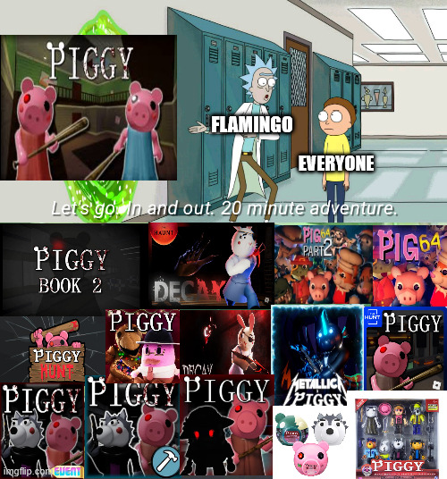 Hard to think we spent 5 years on this game. It felt just like yesterday when I found it on my homepage for the first time. | FLAMINGO; EVERYONE | image tagged in 20 minute adventure rick morty,roblox piggy,piggy,roblox meme,roblox | made w/ Imgflip meme maker