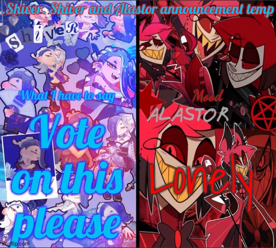 This vote about something special: Xerxes book 2 teaser (I swear to god someone adds another “option” I’m going to kill myself) | Vote on this please; Lonely | image tagged in shiver shiver and alastor announcement temp | made w/ Imgflip meme maker