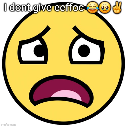 what the fuck (slightly improved | I dont give eeffoc 😂🥹✌️ | image tagged in what the fuck slightly improved | made w/ Imgflip meme maker