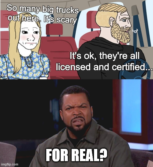 For real? | FOR REAL? | image tagged in for real,dems allowing illegals to drive trucks | made w/ Imgflip meme maker