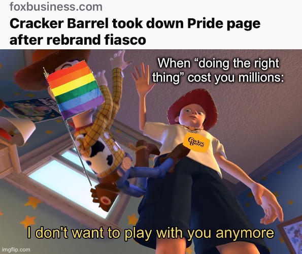 Virtue signal fail | When “doing the right thing” cost you millions: | image tagged in i don't want to play with you anymore,politics lol,memes | made w/ Imgflip meme maker