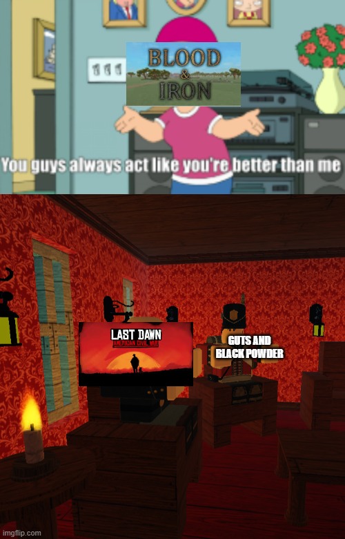 blood and iron is still a classic though | GUTS AND BLACK POWDER | image tagged in roblox | made w/ Imgflip meme maker