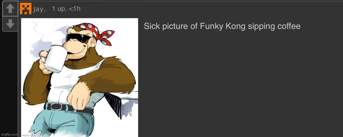 Sick picture of Funky Kong sipping coffee | image tagged in sick picture of funky kong sipping coffee | made w/ Imgflip meme maker