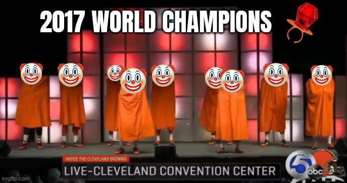 2017 Cleveland Browns meme | 2017 WORLD CHAMPIONS | image tagged in memes,cleveland browns,nfl memes,nfl,browns,dumpster fire | made w/ Imgflip meme maker