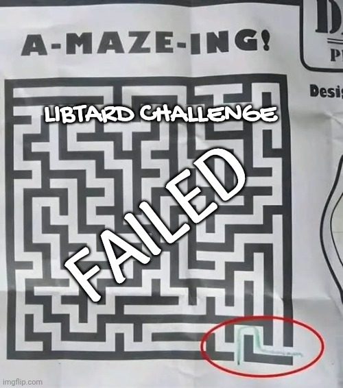 LIBTARD CHALLENGE FAILED | made w/ Imgflip meme maker