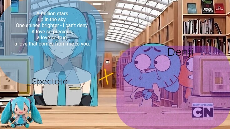 Spectate and denji shared announcement template | A million stars up in the sky.
One shines brighter - I can't deny.
A love so precious, a love so true,
a love that comes from me to you. | image tagged in spectate and denji shared announcement template | made w/ Imgflip meme maker