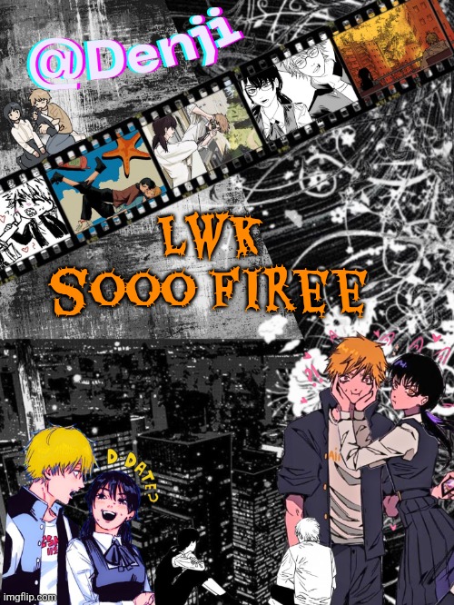 Denji's announcement template by Asriel | Lwk sooo firee | image tagged in denji's announcement template by asriel | made w/ Imgflip meme maker