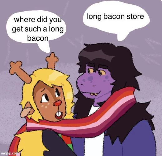 long bacon store | image tagged in long bacon store | made w/ Imgflip meme maker