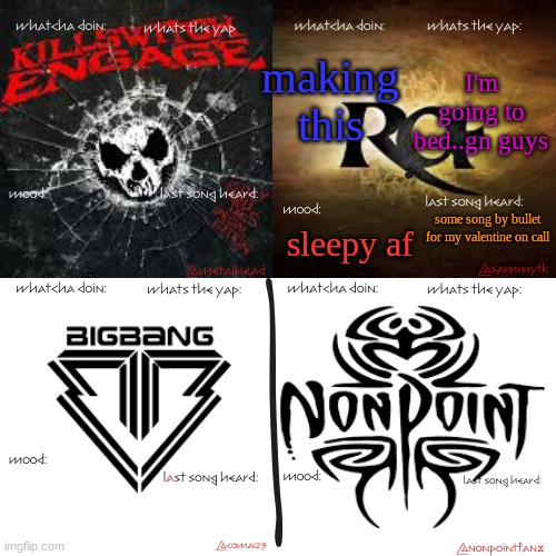 RSCL shared temp | making this; I'm going to bed..gn guys; some song by bullet for my valentine on call; sleepy af | image tagged in rscl shared temp | made w/ Imgflip meme maker