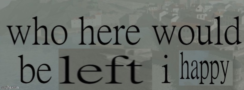 made w/ Imgflip meme maker