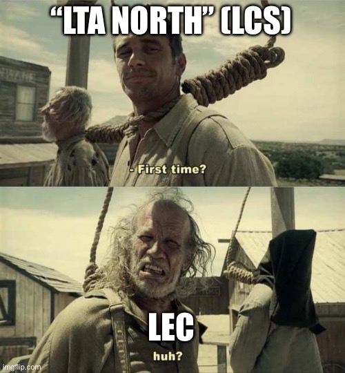 James Franco First Time | “LTA NORTH” (LCS); LEC | image tagged in james franco first time | made w/ Imgflip meme maker