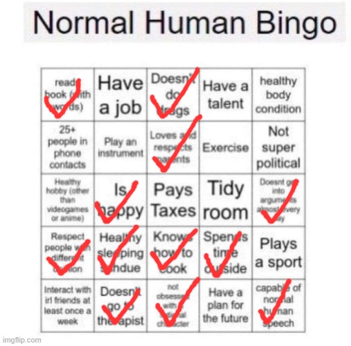 Really? Are you kidding me? | image tagged in normal human bingo,how on earth did i fail | made w/ Imgflip meme maker