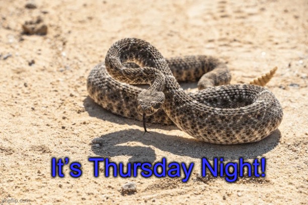 Thursday | It’s Thursday Night! | image tagged in thursday | made w/ Imgflip meme maker