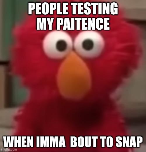 "I GOT MURDER ON MY MIND" | PEOPLE TESTING MY PAITENCE; WHEN IMMA  BOUT TO SNAP | image tagged in i got murder on my mind | made w/ Imgflip meme maker