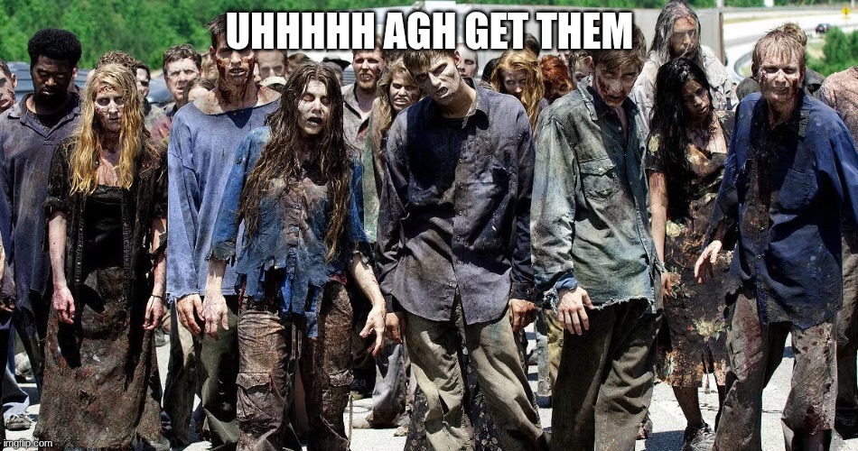 UHHHHH AGH GET THEM | made w/ Imgflip meme maker