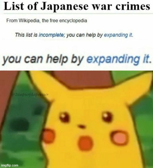 You can help by expanding it | image tagged in pikachu meme,japan,war criminal | made w/ Imgflip meme maker