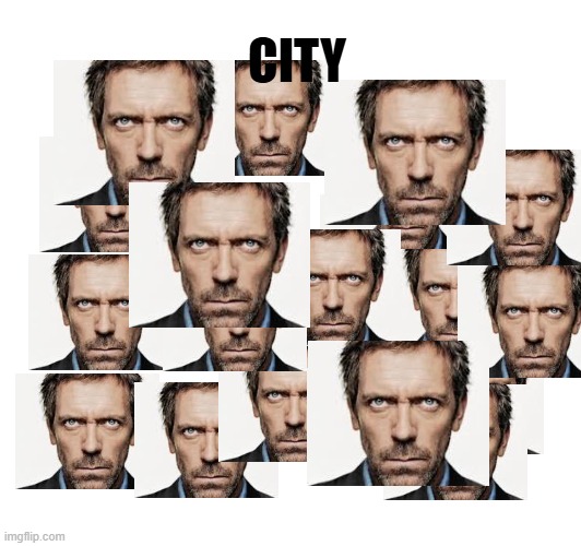 CITY | made w/ Imgflip meme maker