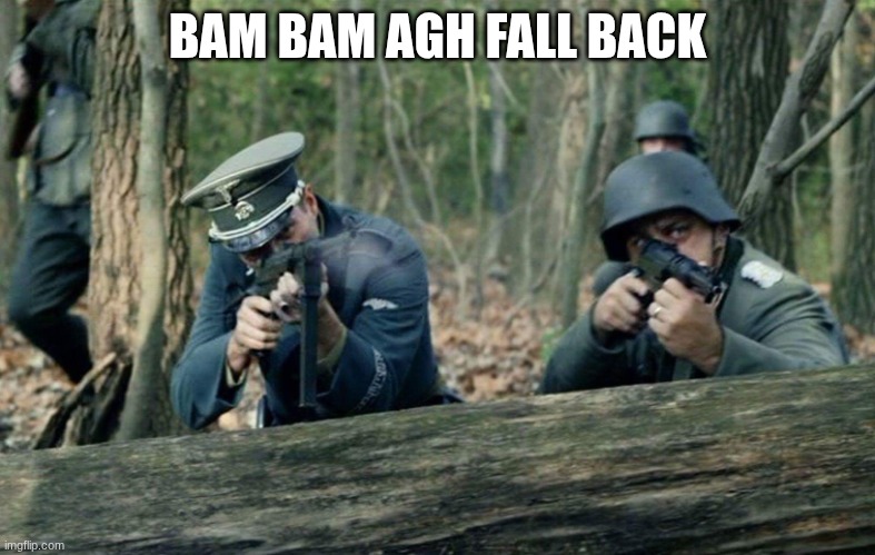 soldiers | BAM BAM AGH FALL BACK | image tagged in soldiers | made w/ Imgflip meme maker
