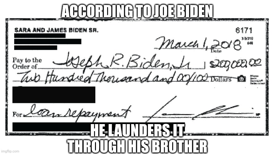 ACCORDING TO JOE BIDEN HE LAUNDERS IT THROUGH HIS BROTHER | made w/ Imgflip meme maker