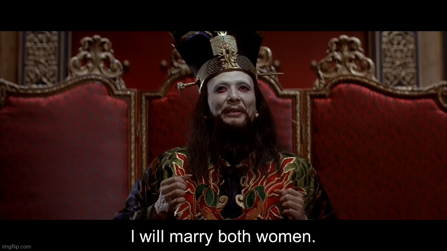 Lo Pan wants to marry two women | image tagged in lo pan wants to marry two women | made w/ Imgflip meme maker