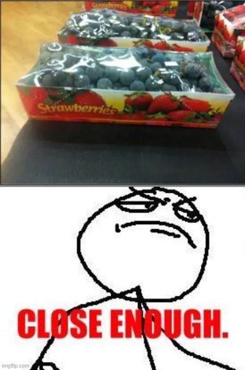what? | image tagged in memes,close enough,you had one job,this tag is not important | made w/ Imgflip meme maker