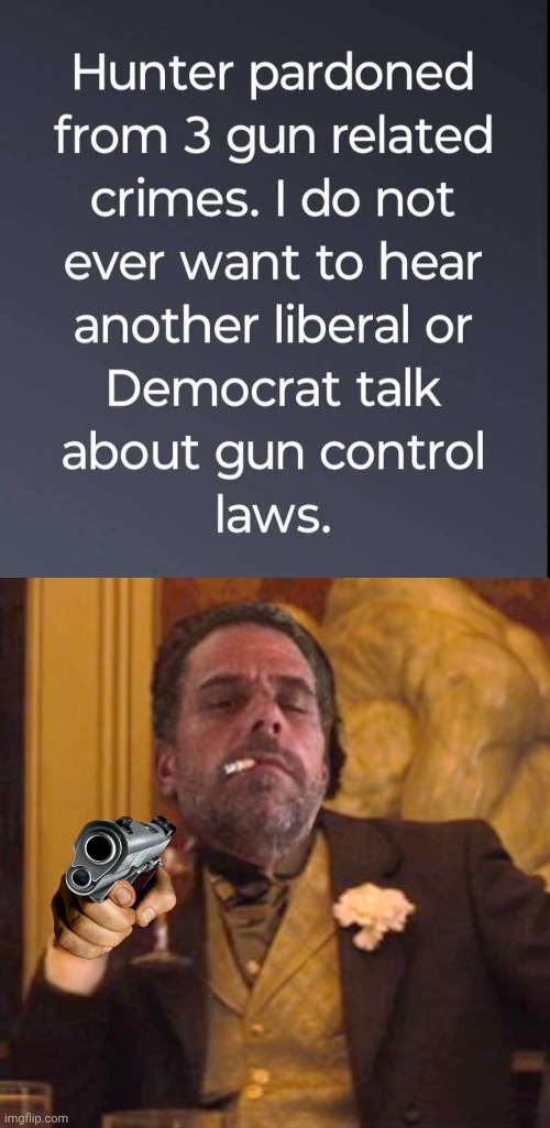 Gun control hypocrisy | image tagged in memes,laughing leo,hunter | made w/ Imgflip meme maker