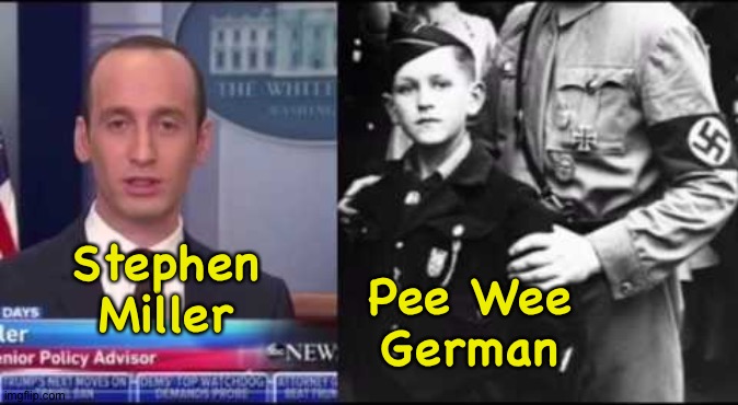 Where I've seen this mutant before | Stephen
Miller; Pee Wee
German | image tagged in stephen miller hitler youth | made w/ Imgflip meme maker
