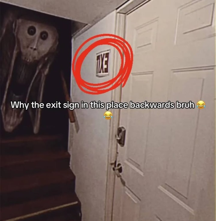 Why the exit sign in this place backwards bruh Blank Meme Template