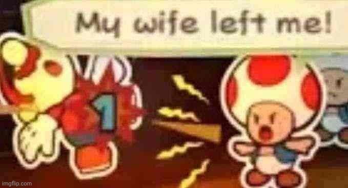 His wife left him | made w/ Imgflip meme maker
