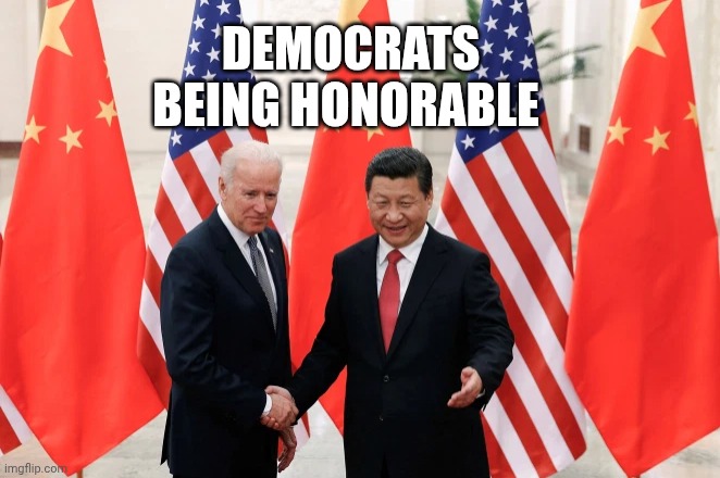 Joe Biden and President Xi of China | DEMOCRATS
BEING HONORABLE | image tagged in joe biden and president xi of china | made w/ Imgflip meme maker