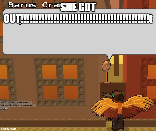 his crib | SHE GOT OUT!!!!!!!!!!!!!!!!!!!!!!!!!!!!!!!!!!!!!!!!!!!t | image tagged in his crib | made w/ Imgflip meme maker