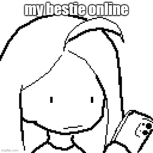 viyaura pixel art | my bestie online | image tagged in viyaura pixel art | made w/ Imgflip meme maker