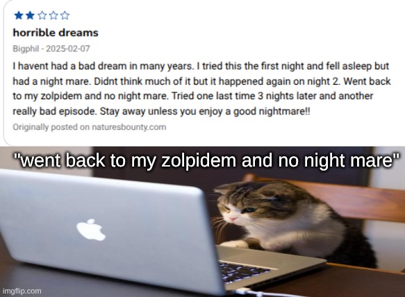 quite obviously if you take a fucking Xanax you'll sleep better than a pick n save sleep aid | "went back to my zolpidem and no night mare" | made w/ Imgflip meme maker