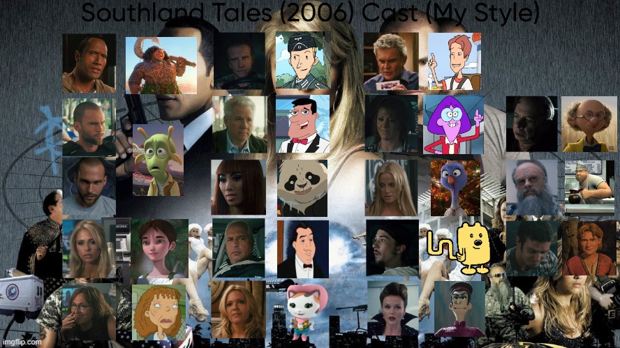 Southland Tales (2006) Cast (My Style) | image tagged in southland tales 2006 cast my style,meme,memes,spoof cast,southland tales,characters | made w/ Imgflip meme maker