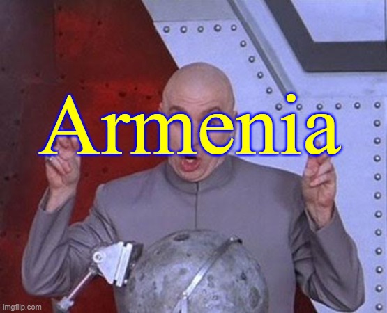 Armenia | Armenia | image tagged in dr evil laser,armenia | made w/ Imgflip meme maker
