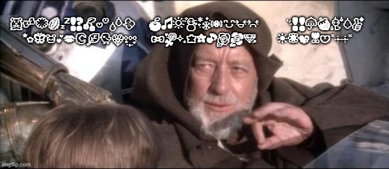 THIS IS SO RELATABLE THOUGH | `1234567890-
=qwertyuiop[]asdfghjkl;'#\zxcvbnm,./
QWERTYUIOP{}ASDFGHJKL:@~ZXCVBNM<>
?¬!"£$%^&*()_+., | image tagged in memes,these aren't the droids you were looking for | made w/ Imgflip meme maker