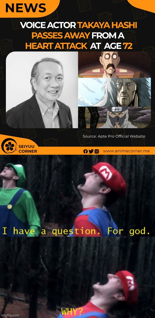Sorry to all people who love him. :( | image tagged in i have a question for god why,voice actor,sad | made w/ Imgflip meme maker