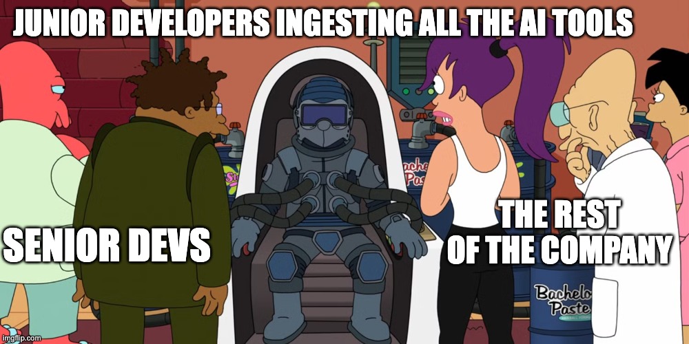 Fry binging chair | JUNIOR DEVELOPERS INGESTING ALL THE AI TOOLS; THE REST OF THE COMPANY; SENIOR DEVS | image tagged in futurama fry,robot,ai,developer | made w/ Imgflip meme maker