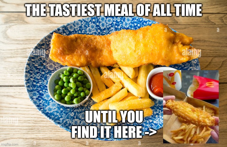 Tasty ?? | THE TASTIEST MEAL OF ALL TIME; UNTIL YOU FIND IT HERE -> | made w/ Imgflip meme maker