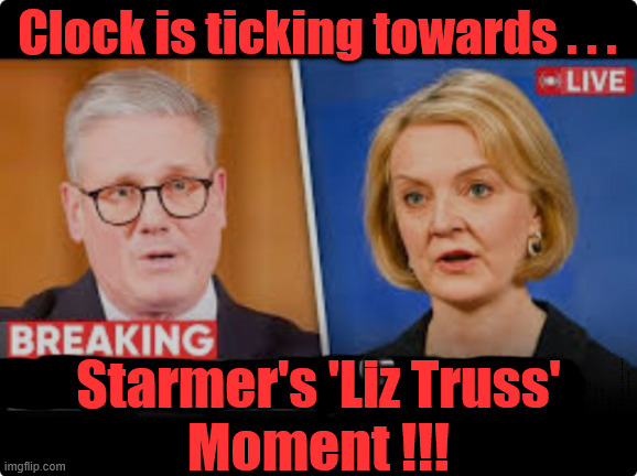 Starmer's 'LIZ TRUSS' moment coming soon? | Clock is ticking towards . . . Starmer's 'Liz Truss'
Moment !!! #Immigration #Starmerout #Labour #KeirStarmer #labourisdead 
#nevervotelabour #Antisemitism #Savile #Paedo #Worboys 
#GroomingGangs #Paedophile #IllegalImmigration 
#Immigrants #Invasion #StarmerResign #strikes
Immigration Starmerout Labour
KeirStarmer
 labourisdead Illegal Immigration Immigrants Invasion StarmerResign Island of strangers
Slit Throat Ricky Jones Lucy Connolly Two-Tier Justice Ricky Jones | image tagged in illegal immigration immigrants invasion,starmerresign island of strangers,lucy connolly two-tier justice,starmerout labour | made w/ Imgflip meme maker