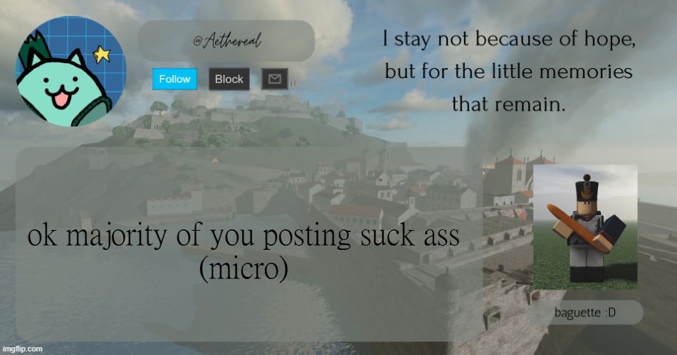 hello | ok majority of you posting suck ass
(micro) | image tagged in hello | made w/ Imgflip meme maker