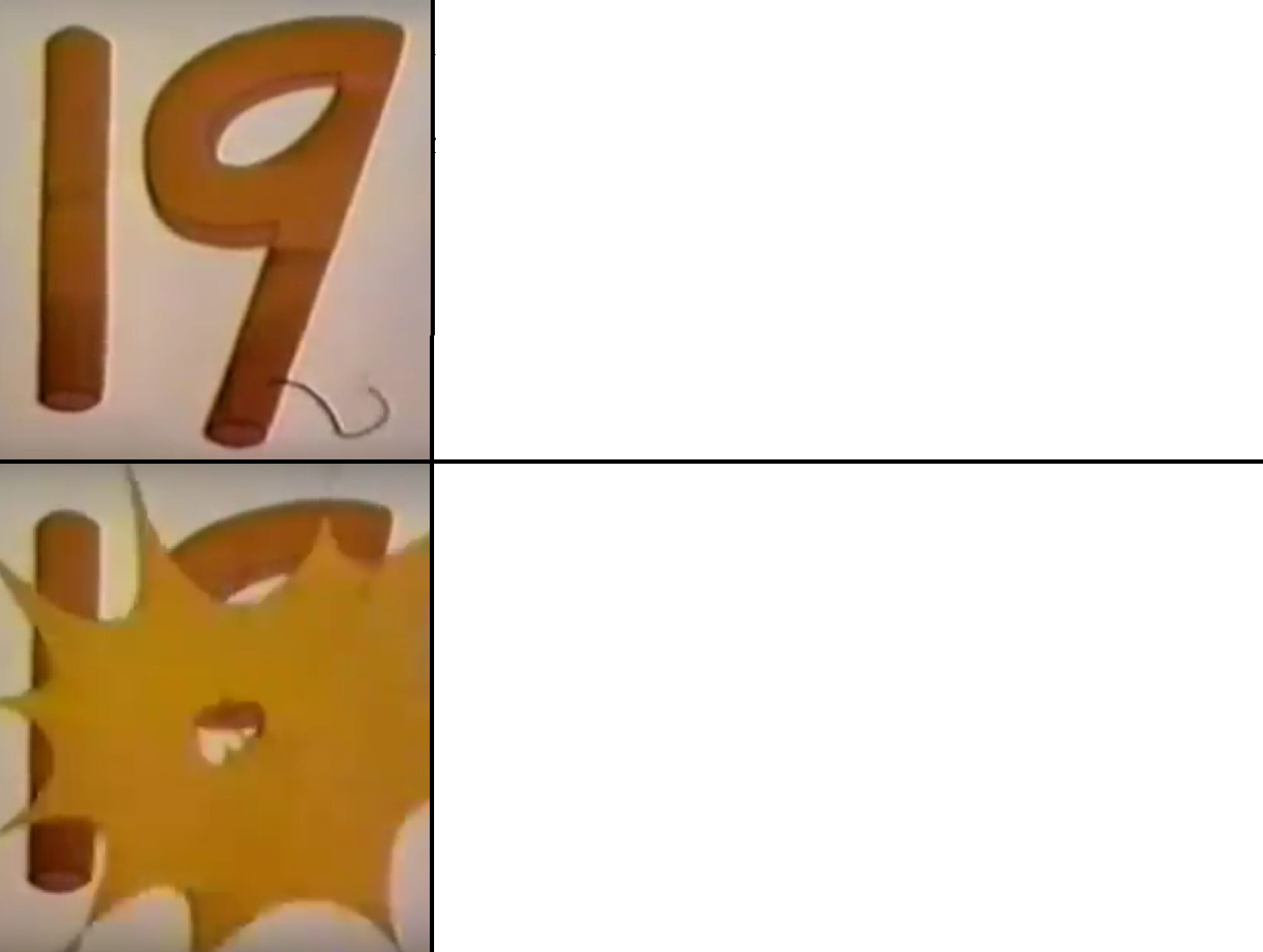 Number Elimination 19 Normal then Exploded Blank Meme Template
