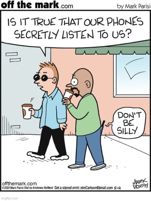 image tagged in comics,off the mark,smartphones,theyre listening to us | made w/ Imgflip meme maker