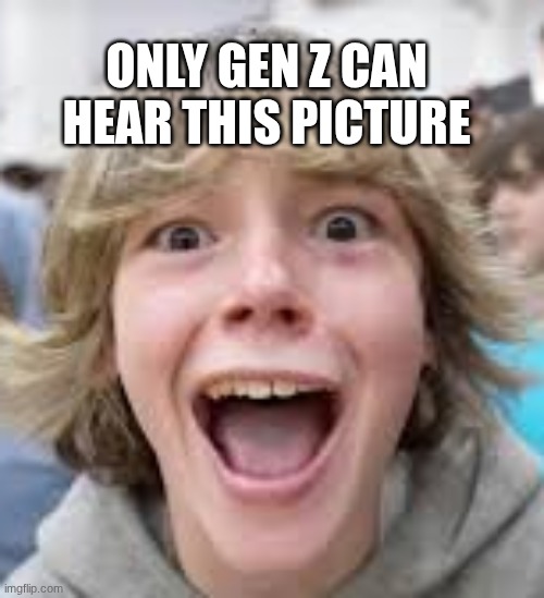 first 69 now 67, what will be next... :/ | ONLY GEN Z CAN HEAR THIS PICTURE | image tagged in 6 7 kid,funny,gen z humor,gen z,69 | made w/ Imgflip meme maker