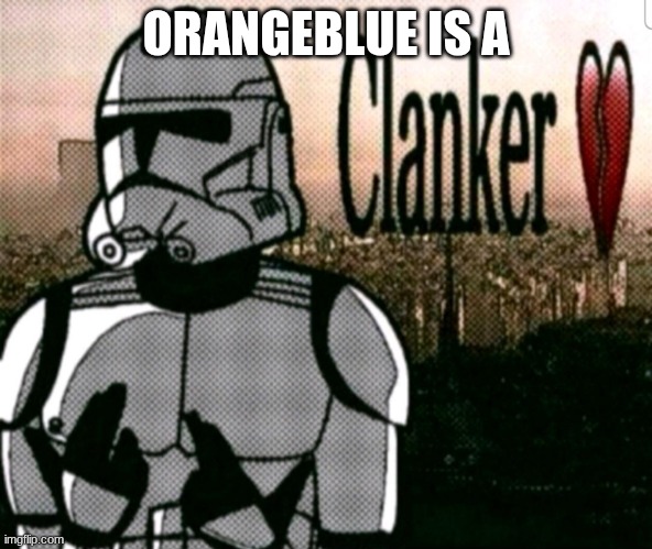 fun fact: | ORANGEBLUE IS A | image tagged in sybau clone | made w/ Imgflip meme maker