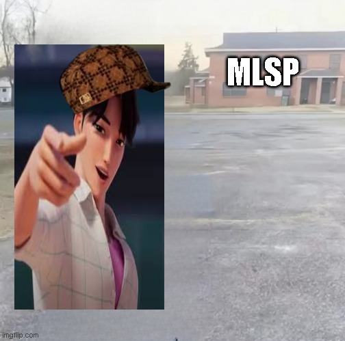 mlsp | MLSP | image tagged in blank sybau maker | made w/ Imgflip meme maker