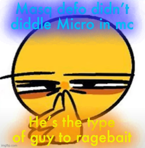 We. Have a liar among us | Masq defo didn’t diddle Micro in mc; He’s the type of guy to ragebait | image tagged in let me get this straight | made w/ Imgflip meme maker