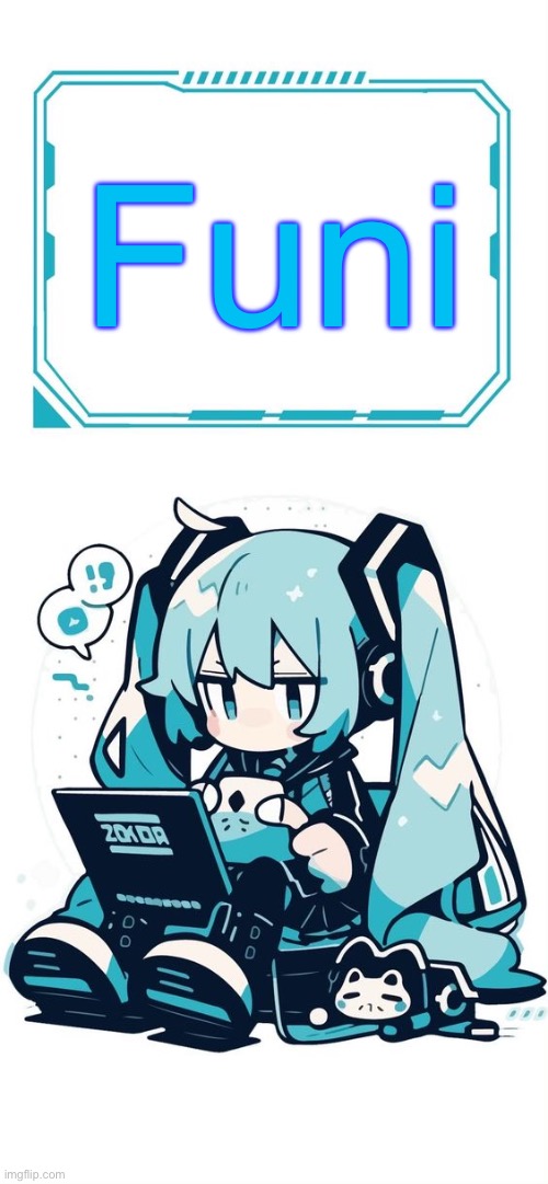 Hatsune Miku | Funi | image tagged in hatsune miku | made w/ Imgflip meme maker