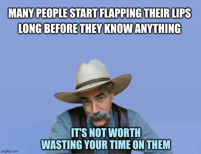 Special Kind of Extra | MANY PEOPLE START FLAPPING THEIR LIPS; LONG BEFORE THEY KNOW ANYTHING; IT'S NOT WORTH WASTING YOUR TIME ON THEM | image tagged in special kind of extra,lips,talking,special kind of stupid,waste of time | made w/ Imgflip meme maker