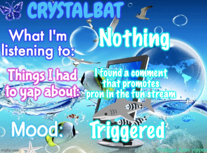 I'm new here btw. Link is in the comments | Nothing; I found a comment that promotes pron in the fun stream; Triggered | image tagged in crystalbat announcement temp | made w/ Imgflip meme maker